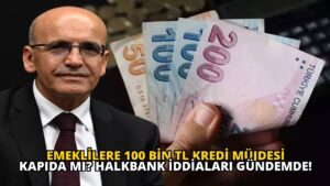 Emeklilere 100 Bin TL Kredi Müjdesi Kapıda mı? Halkbank İddiaları Gündemde!
